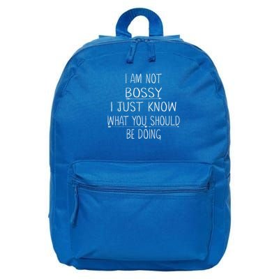 I Am Not Bossy I Just Know What You Should Be Doing 16 in Basic Backpack