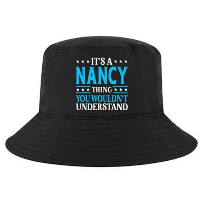 Its A Nancy Thing Wouldnt Understand Girl Name Nancy Cool Comfort Performance Bucket Hat