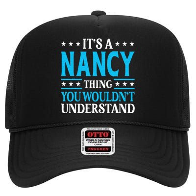 Its A Nancy Thing Wouldnt Understand Girl Name Nancy High Crown Mesh Back Trucker Hat