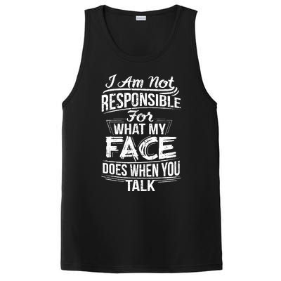 I Am Not Responsible For What My Face Does When You Talk PosiCharge Competitor Tank