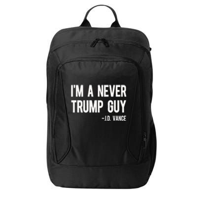 IM A Never Trump Guy J.D. Vance Anti Trump Vance 2024 City Backpack