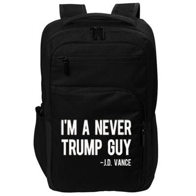 IM A Never Trump Guy J.D. Vance Anti Trump Vance 2024 Impact Tech Backpack