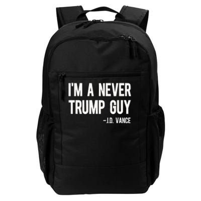 IM A Never Trump Guy J.D. Vance Anti Trump Vance 2024 Daily Commute Backpack