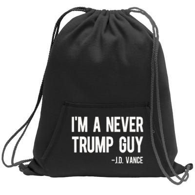 IM A Never Trump Guy J.D. Vance Anti Trump Vance 2024 Sweatshirt Cinch Pack Bag