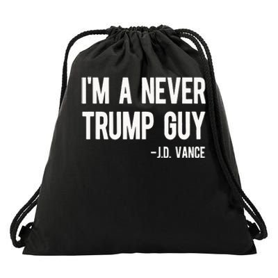 IM A Never Trump Guy J.D. Vance Anti Trump Vance 2024 Drawstring Bag