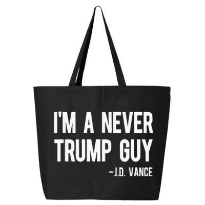 IM A Never Trump Guy J.D. Vance Anti Trump Vance 2024 25L Jumbo Tote