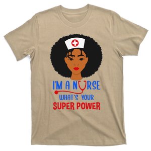 IM A Nurse Whats Your Superpower Nursing School Nurses Day T-Shirt