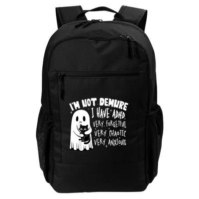 I Am Not Demure I Have Adha Very Forgetful Very Chaotic Daily Commute Backpack