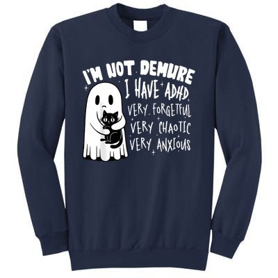 I Am Not Demure I Have Adha Very Forgetful Very Chaotic Sweatshirt