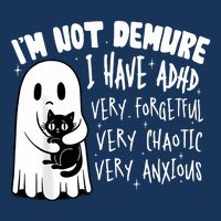 I Am Not Demure I Have Adha Very Forgetful Very Chaotic Mousepad