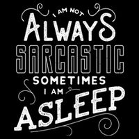 I Am Not Always Sarcastic Sometimes I Am Asleep Gift Drawstring Bag