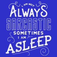 I Am Not Always Sarcastic Sometimes I Am Asleep Gift Bag