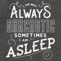 I Am Not Always Sarcastic Sometimes I Am Asleep Gift Vector Backpack
