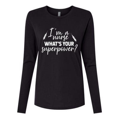 Im A Nurse Whats Your Superpower? Funny Nurse Gift Womens Cotton Relaxed Long Sleeve T-Shirt