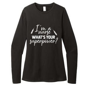 Im A Nurse Whats Your Superpower? Funny Nurse Gift Womens CVC Long Sleeve Shirt