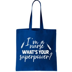 Im A Nurse Whats Your Superpower? Funny Nurse Gift Tote Bag