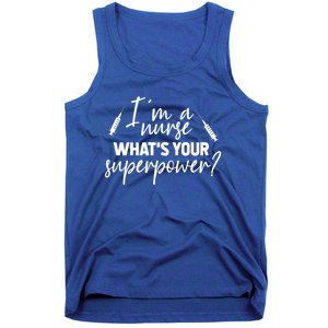 Im A Nurse Whats Your Superpower? Funny Nurse Gift Tank Top