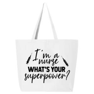 Im A Nurse Whats Your Superpower? Funny Nurse Gift 25L Jumbo Tote