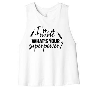 Im A Nurse Whats Your Superpower? Funny Nurse Gift Women's Racerback Cropped Tank