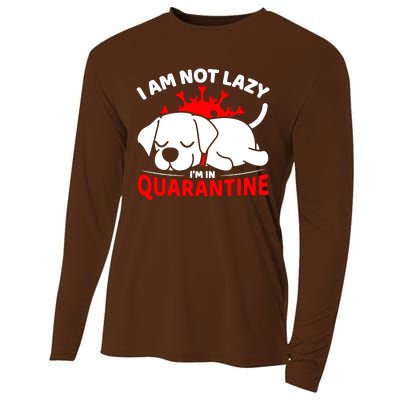 I Am Not Lazy Im In Quarantine Cooling Performance Long Sleeve Crew