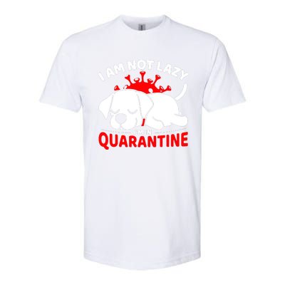 I Am Not Lazy Im In Quarantine Softstyle® CVC T-Shirt