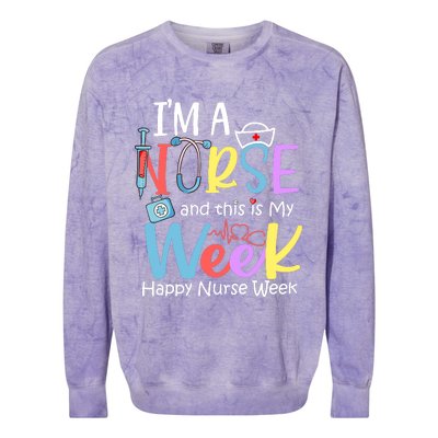 IM A Nurse And This Is My Week Happy Nurse Week Colorblast Crewneck Sweatshirt