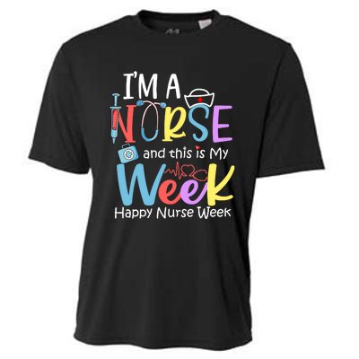 IM A Nurse And This Is My Week Happy Nurse Week Cooling Performance Crew T-Shirt