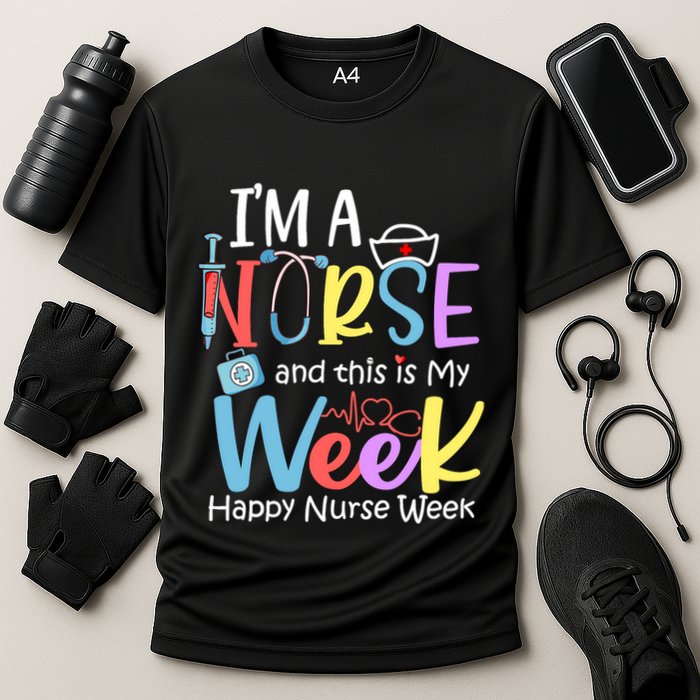 IM A Nurse And This Is My Week Happy Nurse Week Cooling Performance Crew T-Shirt