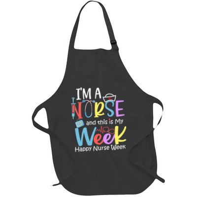 IM A Nurse And This Is My Week Happy Nurse Week Full-Length Apron With Pockets