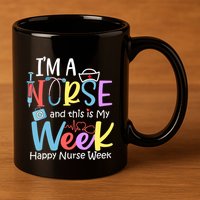 IM A Nurse And This Is My Week Happy Nurse Week 11oz C Handle Ceramic Mug