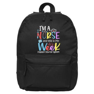 IM A Nurse And This Is My Week Happy Nurse Week 16 in Basic Backpack