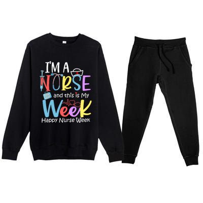 IM A Nurse And This Is My Week Happy Nurse Week Premium Crewneck Sweatsuit Set