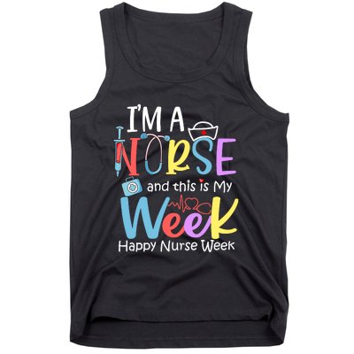 IM A Nurse And This Is My Week Happy Nurse Week Tank Top