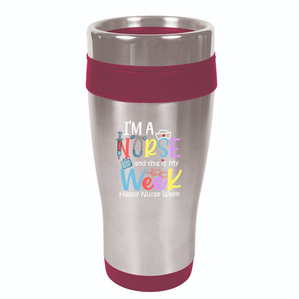 IM A Nurse And This Is My Week Happy Nurse Week 16oz Travel Tumbler