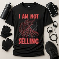 I Am Not Selling Gift Cooling Performance Crew T-Shirt