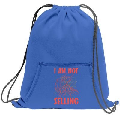 I Am Not Selling Gift Sweatshirt Cinch Pack Bag