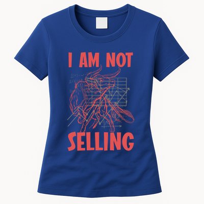 I Am Not Selling Gift Womens T-Shirt