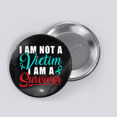 I Am Not A Victim I Am A Survivor Stop Sexual Abuse Ribbon Button