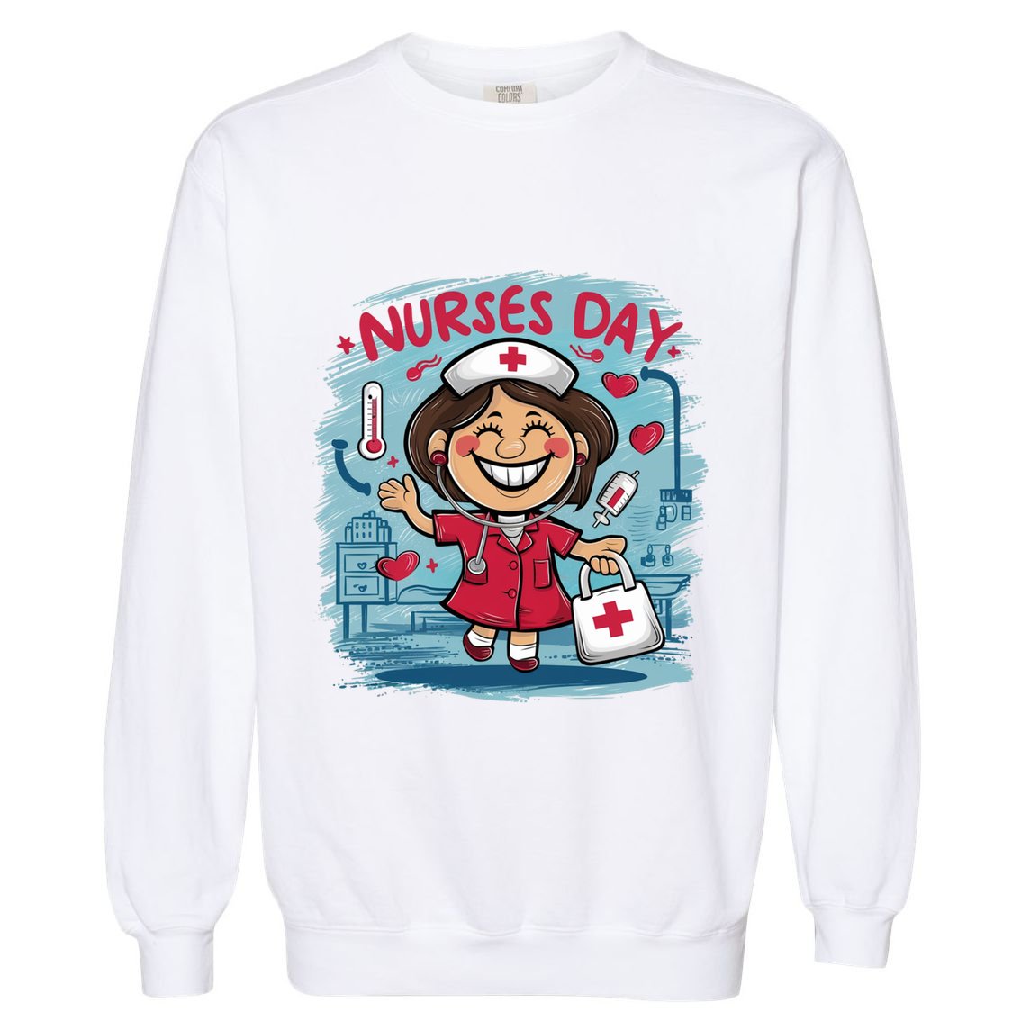International And National Nurses Day Happy Nurses Day Gift Garment-Dyed Sweatshirt