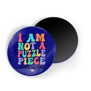 I Am Not A Puzzle Piece Actually Autistic Autism Awareness Magnet