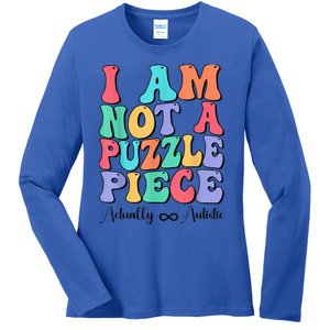 I Am Not A Puzzle Piece Actually Autistic Autism Awareness Ladies Long Sleeve Shirt