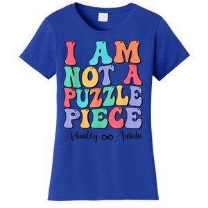 I Am Not A Puzzle Piece Actually Autistic Autism Awareness Women's T-Shirt