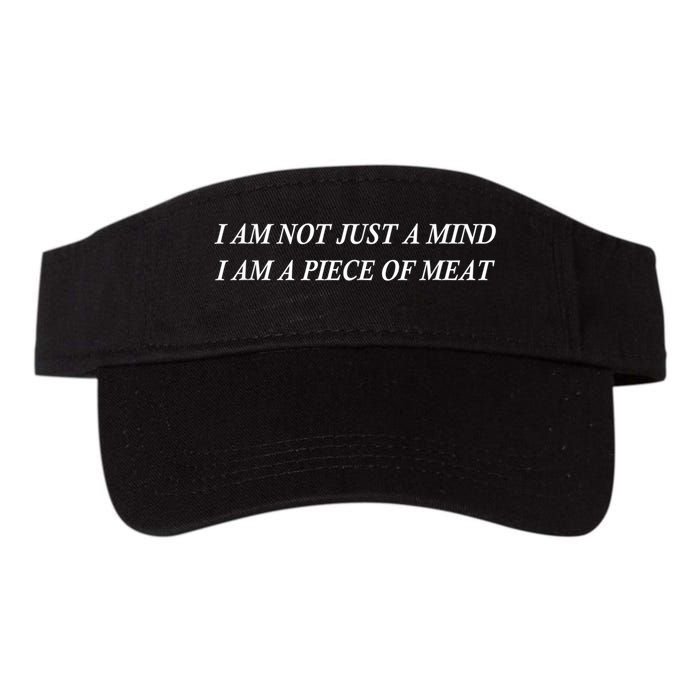 I Am Not Just A Mind I Am A Piece Of Meat Visor