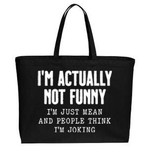 Im Actually Not Funny Im Just Mean And People Think Im Joking Cotton Canvas Jumbo Tote