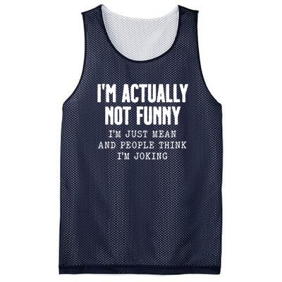 Im Actually Not Funny Im Just Mean And People Think Im Joking Mesh Reversible Basketball Jersey Tank