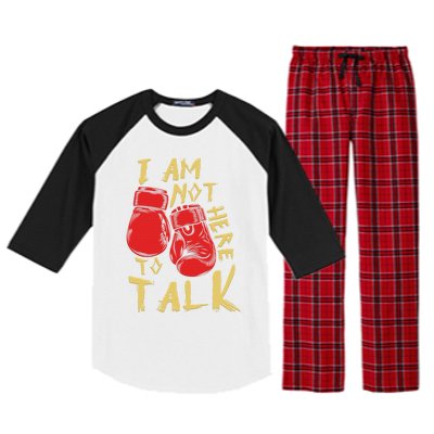 I Am Not Here To Talk Boxing Workout Training Gym Motivation Gift Raglan Sleeve Pajama Set