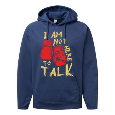 I Am Not Here To Talk Boxing Workout Training Gym Motivation Gift Performance Fleece Hoodie