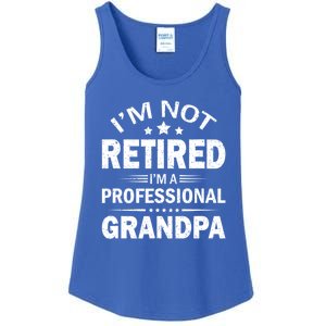 I Am Not Retired I'm A Professional Grandpa Gift For Grandpa Ladies Essential Tank