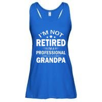 I Am Not Retired I'm A Professional Grandpa Gift For Grandpa Ladies Essential Flowy Tank