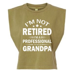 I Am Not Retired I'm A Professional Grandpa Gift For Grandpa Garment-Dyed Women's Muscle Tee